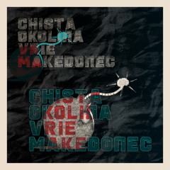 Chista Okolina feat. Kacar & Vena - Vrie Makedonec (FLTRLBL201)