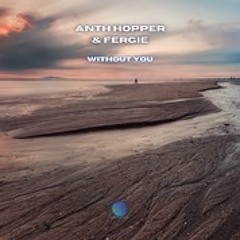 Anth Hopper & Fergie - Without You [Sample]