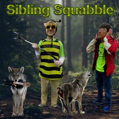 Sibling Squabble