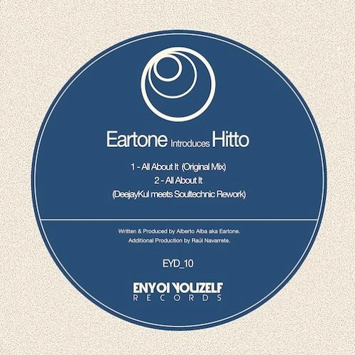 EYD010 HITTO - All About It (DeejayKul Meets Soultechnic Rework)