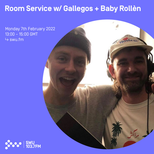 Room Service w/ Gallegos + Baby Rollèn 07TH FEB 2022