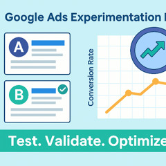 How Google Ads Experimentation Improves Campaign Performance Audio