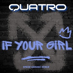 IF YOUR GIRL -QUATRO