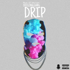 ORIGINALGANG - Drip (prod. by Fantom)
