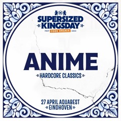 Supersized Kingsday Festival 2023 | Hardcore Classics | Anime