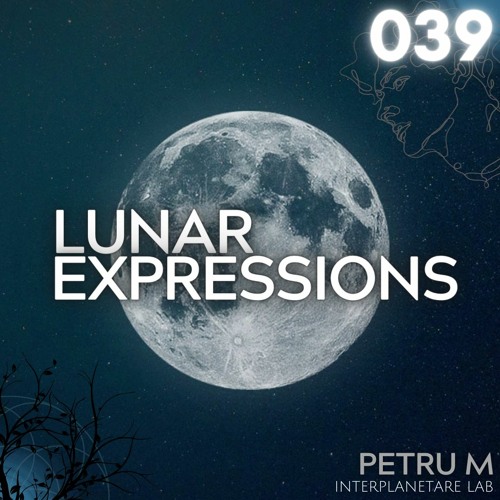 Lunar Expressions | 039 - Petru M.