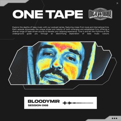 NETWORK wrld - BLOODYMIR - ONE TAPE 068 | Deep Dubstep