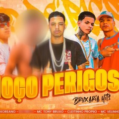 MOÇO PERIGOSO - MC TONY BRUXO, REAL DAYA, MC VELINHO TS, MC KOREANO, CLEITINHO PROPIIO BRUXARIA HITS