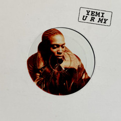 Yemi - U R MY