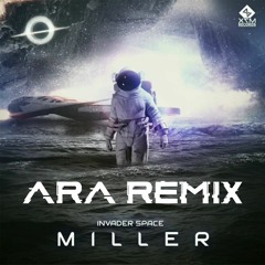 Miller - Invader Space (ARA Remix)