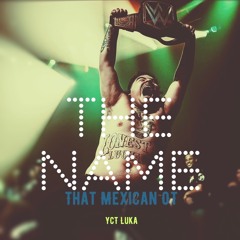 That Mexican OT - The Name ( V-Man ) Prod. YCT Luka