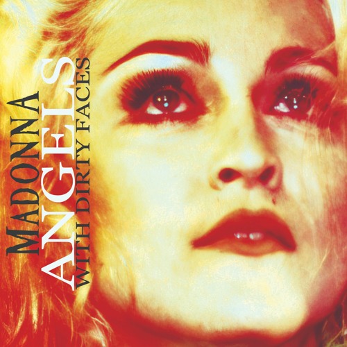 Stream Madonna - Angels (With Dirty Faces) by Kosmmik | Listen online for  free on SoundCloud