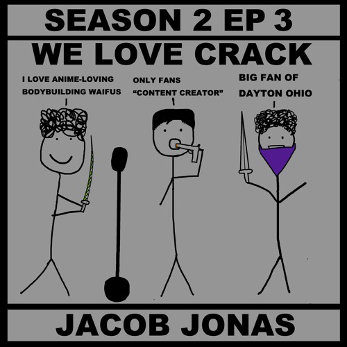 Stream episode S2 Ep. 3 Jacob Jonas is Jonesin by Small Boys