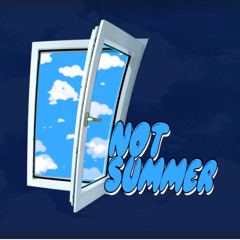 NOT SUMMER