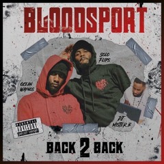 Bloodsport Back 2 Back - @Soloflips @Ocean_Waynos @MisterBee85