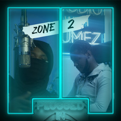 Zone 2 Plugged In Freestyle