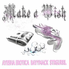 Make A Wish - Ayesha Erotica, Bayymuck, Strgurrl