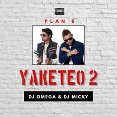 Yaketeo 2 Mix Dj Omega El Original Ft. Dj Micky El Mas Rankiao