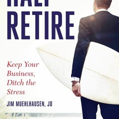 [PDF] Half-Retire: Keep Your Business, Ditch the Stress