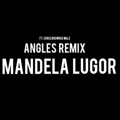 Song: Angles Remix +Mandela Lugor, Wale Ft. Chris Brown