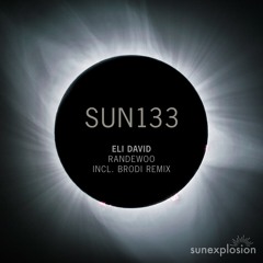 SUN133: Eli David - Randewoo (BRODI Remix) [Sunexplosion]