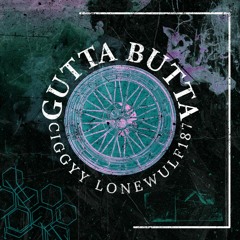 Gutta Butta (Ft. LoneWulf187)