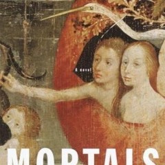 Mortals by Norman Rush