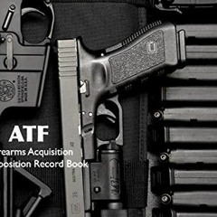 PDF_  Firearms Acquisition and Disposition Record Book.: ATF Track Gun Inventory
