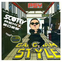 PSY - GANGNAM STYLE (SCOTTY MIX)