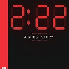 Read KINDLE ☑️ 2:22 – A Ghost Story by  Danny Robins [EBOOK EPUB KINDLE PDF]