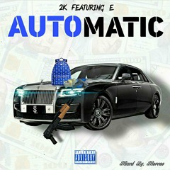 2KRAZY FT. E - AUTOMATIC