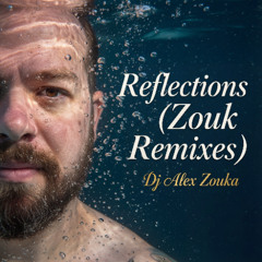 Zuruck Zu Dir - Reflections (Zouk Remixes)