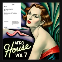 Numia - Afro House Vol. 7 🎨 | Mashup & Remix Pack (50 Temas) | Exclusive Pack | .FLAC & MP3
