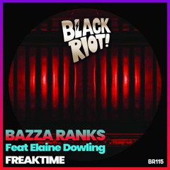 Black Riot 115 - Bazza Ranks Ft. Elaine Dowling - Freaktime (teaser)