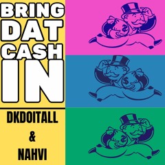 Bring Dat Cash In w/ @DKdoitall