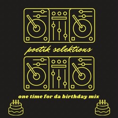 one time for da birthday mix