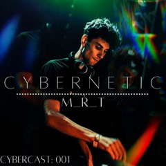 CYBERCAST 001: M_R_T (LIVE CUT)