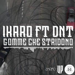 Gomme Che Stridono (Produced by D.N.T.)