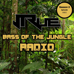 BASS OF THE JUNGLE RADIO | S2 Ep. #001