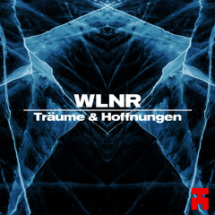 WLNR - Tr​ä​ume & Hoffnungen [ENTWEIHEN]