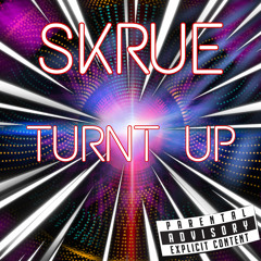 Skrue - Turnt Up