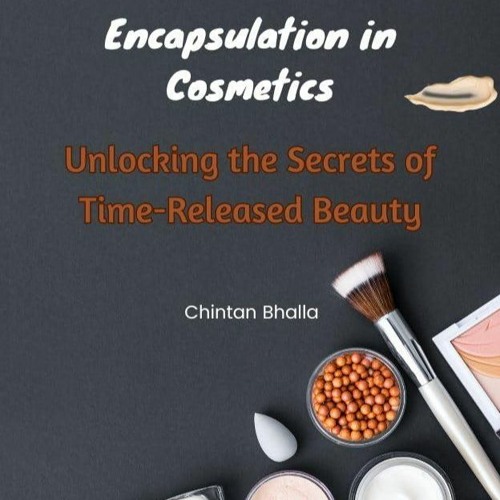 EPUB Download Encapsulation In Cosmetics Unlocking The Secrets Of