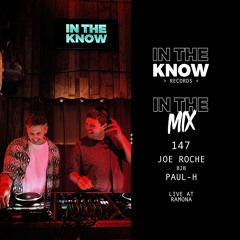 In The Mix 147 - Joe Roche b2b Paul-H (Live at Ramona MCR)