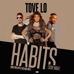Tove Lo - Habits [Stay High] (Rob Phillips & Reload Mix)