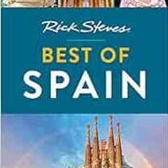 [Download] KINDLE 📖 Rick Steves Best of Spain (Rick Steves Travel Guide) by Rick Ste