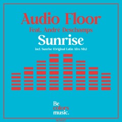 Audio Floor Feat. André Deschamps - Sunrise (Original Mix)