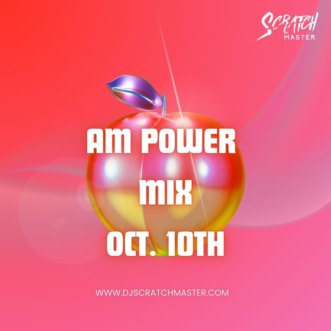Stream AM Power Mix Oct. 10th by Scratch Master | Listen online for ...
