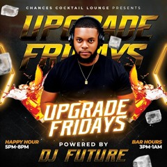 CHANCES LOUNGE UPGRADE FRIDAYS 08-30-2024 @DAFUTURE242