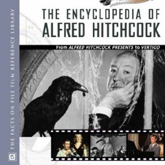 Get EBOOK 📗 The Encyclopedia of Alfred Hitchcock: From Alfred Hitchcock Presents to