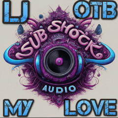 My Love ft: LJ OTB
